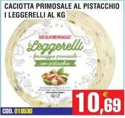 Immenso Cash Leggerelli formaggio primosale con pistacchio offerta