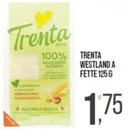 Cash pro Trenta Westland a fette offerta