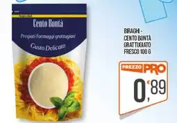 Cash pro Biraghi - Cento Bontà grattugiato fresco offerta