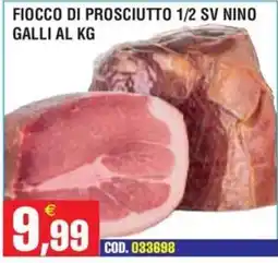 Immenso Cash Fiocco di prosciutto Nino Galli offerta