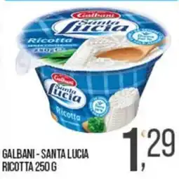 Cash pro Galbani - Santa Lucia Ricotta offerta