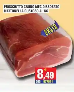 Immenso Cash Prosciutto crudo mec dissosato mattonella gustoso offerta