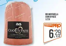 Cash pro Ibis mortadella cuor di paese offerta