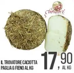 Cash pro Il trovatore caciotta paglia & fieno offerta