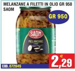 Immenso Cash Melanzane a filetti Saom offerta