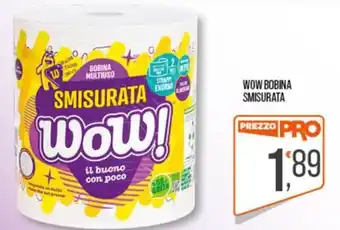 Cash pro Wow! bobina smisurata offerta