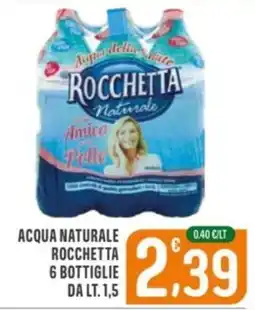 La Mimosa Supermercati Acqua naturale Rocchetta offerta