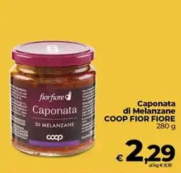 Ipercoop Radenza Caponata di Melanzane COOP FIOR FIORE offerta