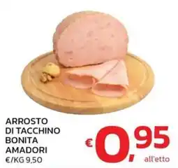 Ok Market Arrosto di tacchino Bonita Amadori offerta