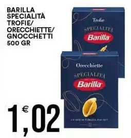 Vantaggio Cash&Carry Barilla Specialità Trofie/Orecchiette/Gnocchetti offerta