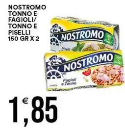 Vantaggio Cash&Carry Nostromo tonno e fagioli/ tonno e piselli offerta