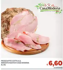 Vivo Supermercati Prosciutto cotto a.q. arrosto rustico Casa Modena offerta