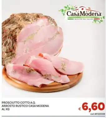 Vivo Supermercati Prosciutto cotto a.q. arrosto rustico Casa Modena offerta