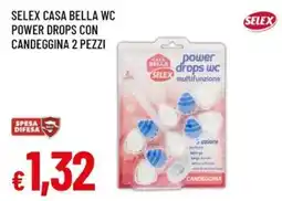 Famila Selex casa bella wc power drops con candeggina offerta