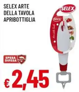 Famila Selex arte della tavola apribottiglia offerta