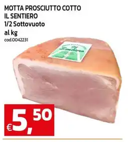 C+C maxigross Motta Prosciutto Cotto Il Sentiero offerta