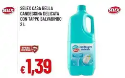 Famila Superstore Selex casa bella candeggina delicata offerta