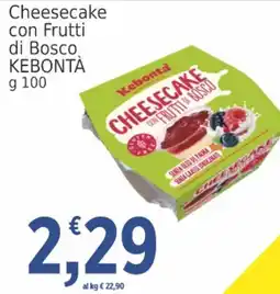Market Ingross Cheesecake con Frutti di Bosco Kebonta offerta