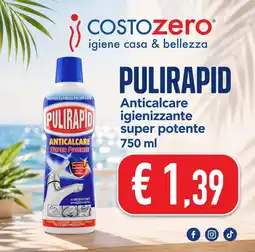 Costo Zero Pulirapid Anticalcare super potente offerta