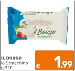 C+C Cash and Carry Il Borgo lo Stracchino offerta