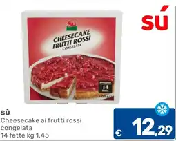 C+C Cash and Carry Sú Cheesecake ai frutti rossi offerta