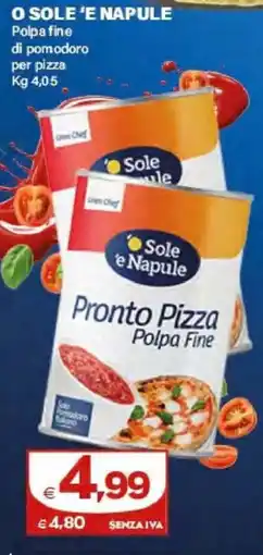 Boningros Cash and Carry O SOLE 'E NAPULE Polpa fine di pomodoro per pizza offerta