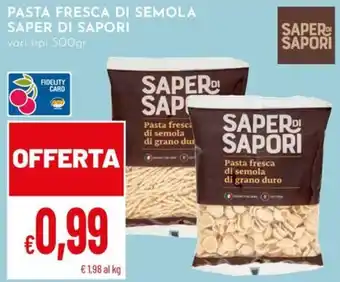Pan Pasta fresca di semola Saper di Sapori offerta