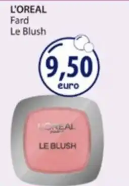 Acqua & Sapone L'Oréal Le Blush offerta