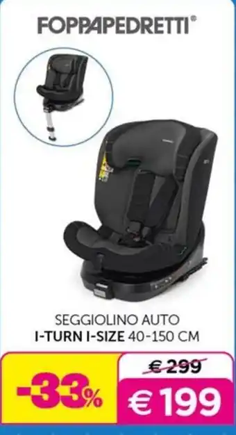 Foppapedretti Seggiolino Auto I-Turn I-Size