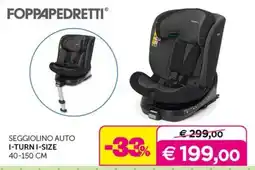 Universo Bimbo Foppapedretti Seggiolino auto I-Turn I-Size offerta