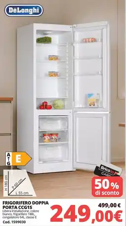 Brico Io Frigorifero doppia porta CCG1S DeLonghi offerta