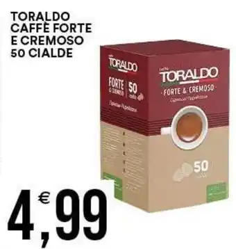 Vantaggio Cash&Carry Toraldo caffè forte e cremoso offerta