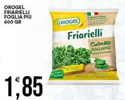 Vantaggio Cash&Carry Orogel friarielli foglia più offerta