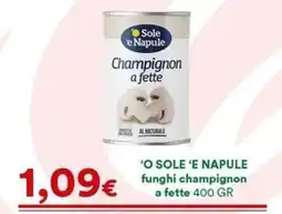 Supermercati Pasquale Prisco O Sole e Napule funghi champignon offerta