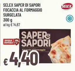 Famila Superstore Selex Saper di sapori focaccia al formaggio offerta