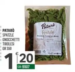 Tutto Risparmio Cash&Carry Patarò Spätzle Gnocchetti Tirolese offerta