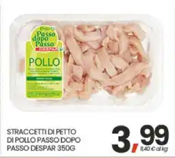 Eurospar STRACCETTI DI PETTO DI POLLO PASSO DOPO PASSO DESPAR 350G offerta