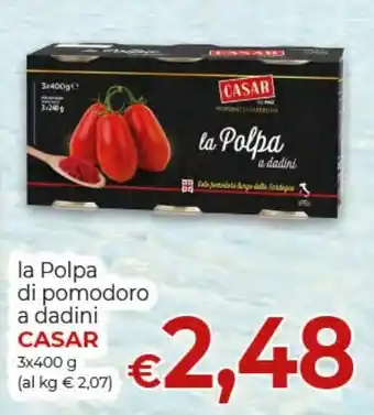 Supermercati Nonna Isa la Polpa di pomodoro a dadini CASAR offerta
