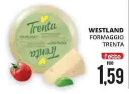 Mazzeo Supermercati Westland Formaggio Trenta offerta
