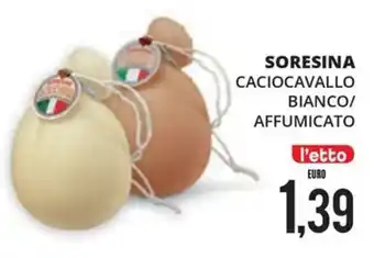 Mazzeo Supermercati Soresina Caciocavallo Bianco/Affumicato offerta