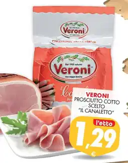Mazzeo Supermercati Veroni Prosciutto Cotto Scelto "Il Canaletto" offerta