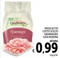 Spazio Conad Prosciutto cotto scelto Granmagro Casa Modena offerta