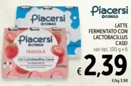 Spazio Conad Piacersi latte fermentato con Lactobacillus Casei offerta