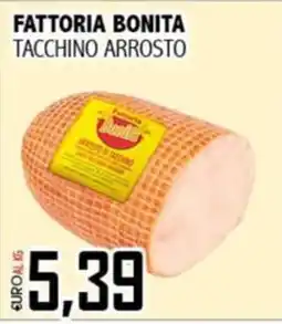 Big Food Fattoria Bonita Tacchino Arrosto offerta