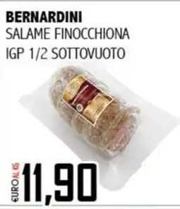 Big Food Bernardini Salame Finocchiona offerta