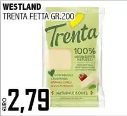 Big Food Westland Trenta fetta offerta