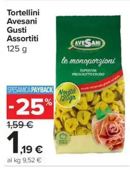 Carrefour Tortellini Avesani Gusti Assortiti offerta