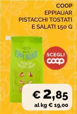 Coop COOP EPPIAUAR PISTACCHI TOSTATI E SALATI 150 G offerta