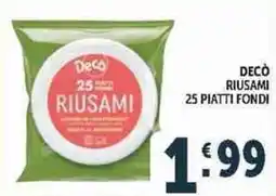 Deco Supermercati Decò riusami piatti fondi offerta