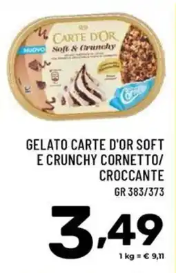Il Centesimo Gelato Carte d'Or soft e crunchy cornetto/croccante offerta